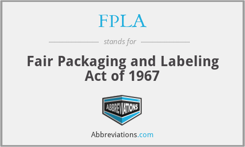 FPLA - Fair Packaging and Labeling Act of 1967