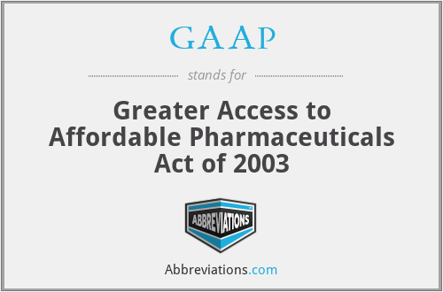 GAAP - Greater Access to Affordable Pharmaceuticals Act of 2003