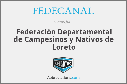 FEDECANAL - Federación Departamental de Campesinos y Nativos de Loreto