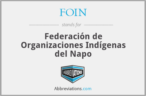 FOIN - Federación de Organizaciones Indígenas del Napo
