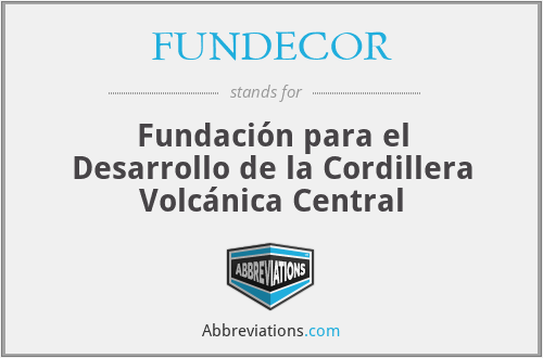 FUNDECOR - Fundación para el Desarrollo de la Cordillera Volcánica Central