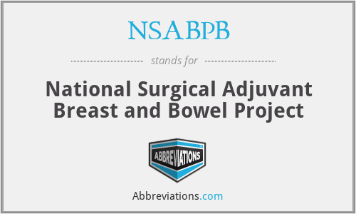 NSABPB - National Surgical Adjuvant Breast and Bowel Project