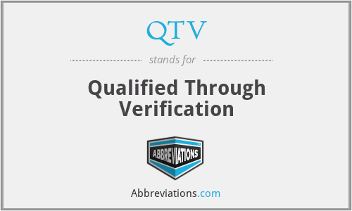 QTV - Qualified Through Verification