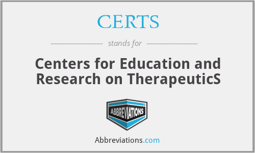 CERTS - Centers for Education and Research on TherapeuticS