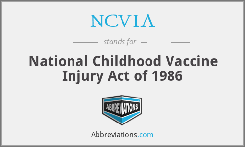NCVIA - National Childhood Vaccine Injury Act of 1986