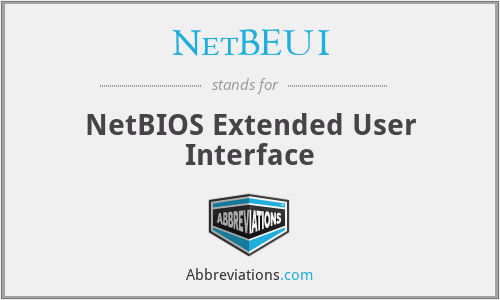 NetBEUI - NetBIOS Extended User Interface