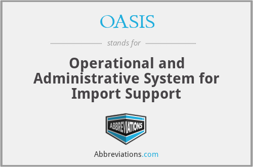 OASIS - Operational and Administrative System for Import Support