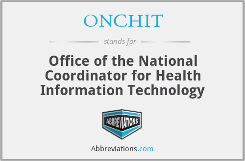ONCHIT - Office of the National Coordinator for Health Information Technology