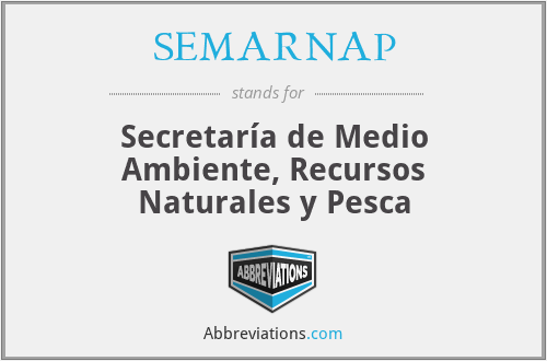 SEMARNAP - Secretaría de Medio Ambiente, Recursos Naturales y Pesca