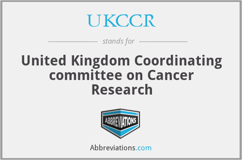 UKCCR - United Kingdom Coordinating committee on Cancer Research