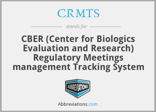 CRMTS - CBER (Center for Biologics Evaluation and Research) Regulatory Meetings management Tracking System