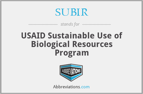 SUBIR - USAID Sustainable Use of Biological Resources Program