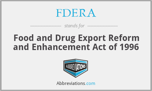 FDERA - Food and Drug Export Reform and Enhancement Act of 1996