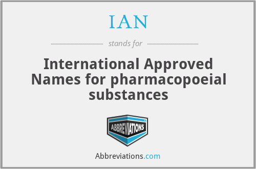 IAN - International Approved Names for pharmacopoeial substances