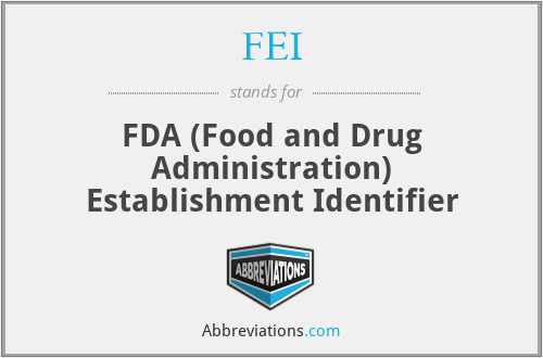 FEI - FDA (Food and Drug Administration) Establishment Identifier
