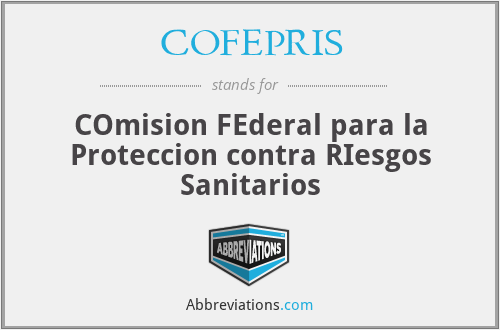 COFEPRIS - COmision FEderal para la Proteccion contra RIesgos Sanitarios