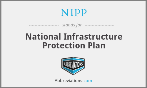 NIPP - National Infrastructure Protection Plan