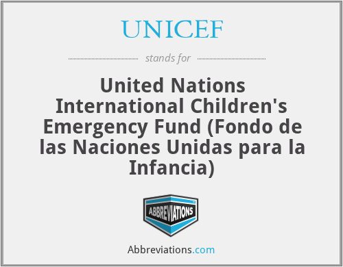 UNICEF - United Nations International Children's Emergency Fund (Fondo de las Naciones Unidas para la Infancia)