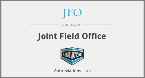JFO - Joint Field Office