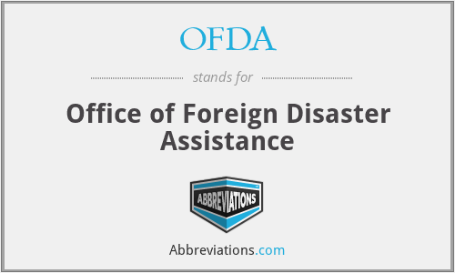 OFDA - Office of Foreign Disaster Assistance