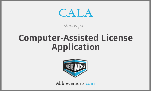 CALA - Computer-Assisted License Application