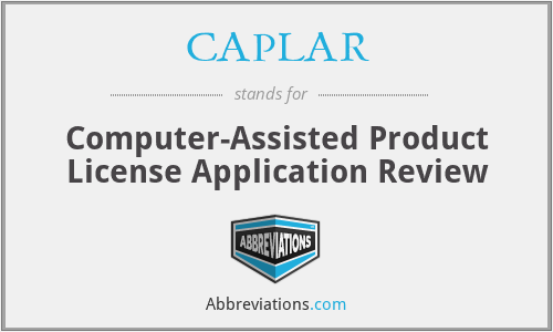 CAPLAR - Computer-Assisted Product License Application Review