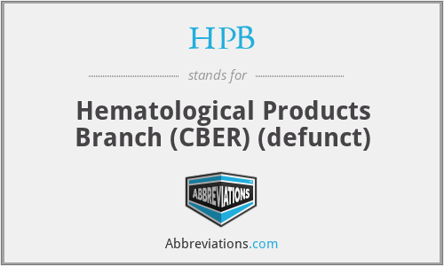 HPB - Hematological Products Branch (CBER) (defunct)