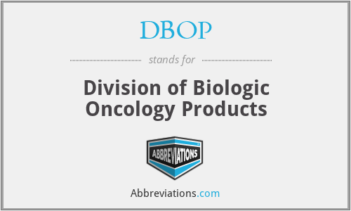 DBOP - Division of Biologic Oncology Products