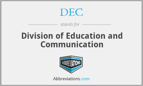 DEC - Division of Education and Communication