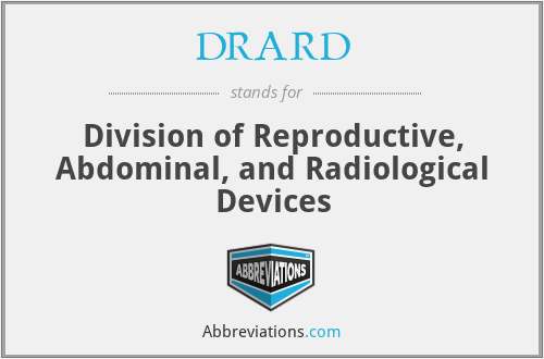 DRARD - Division of Reproductive, Abdominal, and Radiological Devices
