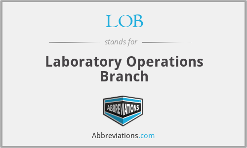 LOB - Laboratory Operations Branch