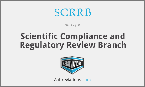 SCRRB - Scientific Compliance and Regulatory Review Branch