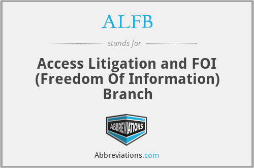 ALFB - Access Litigation and FOI (Freedom Of Information) Branch