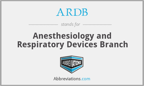 ARDB - Anesthesiology and Respiratory Devices Branch