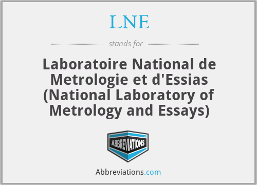 LNE - Laboratoire National de Metrologie et d'Essias (National Laboratory of Metrology and Essays)