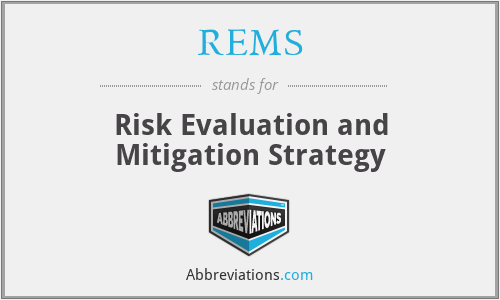 REMS - Risk Evaluation and Mitigation Strategy