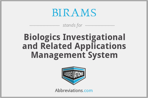 BIRAMS - Biologics Investigational and Related Applications Management System