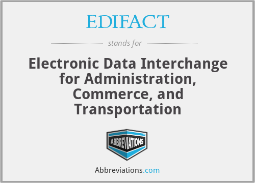 EDIFACT - Electronic Data Interchange for Administration, Commerce, and Transportation