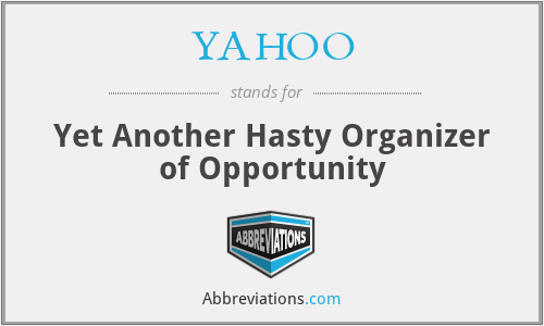 YAHOO - Yet Another Hasty Organizer of Opportunity