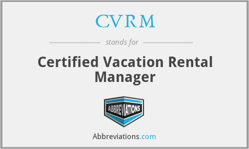 CVRM - Certified Vacation Rental Manager