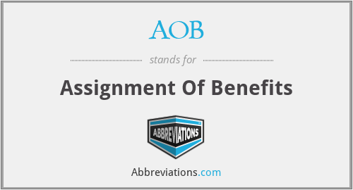 AOB - Assignment Of Benefits