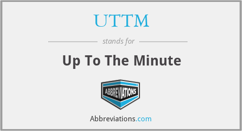 UTTM - Up To The Minute