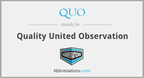 QUO - Quality United Observation