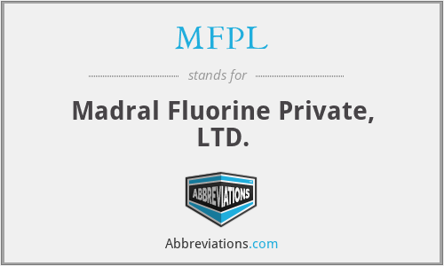 MFPL - Madral Fluorine Private, LTD.