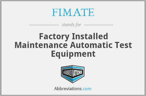 FIMATE - Factory Installed Maintenance Automatic Test Equipment