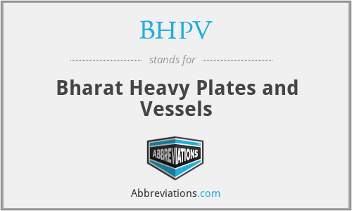 BHPV - Bharat Heavy Plates and Vessels