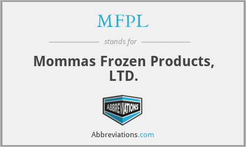 MFPL - Mommas Frozen Products, LTD.