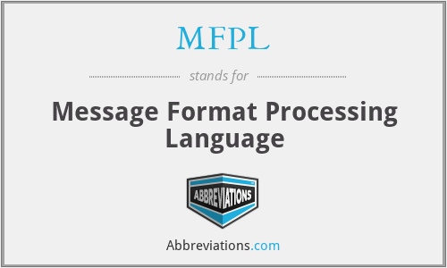 MFPL - Message Format Processing Language