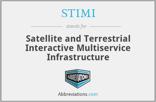 STIMI - Satellite and Terrestrial Interactive Multiservice Infrastructure