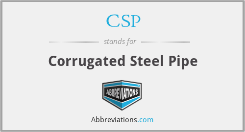 CSP - Corrugated Steel Pipe